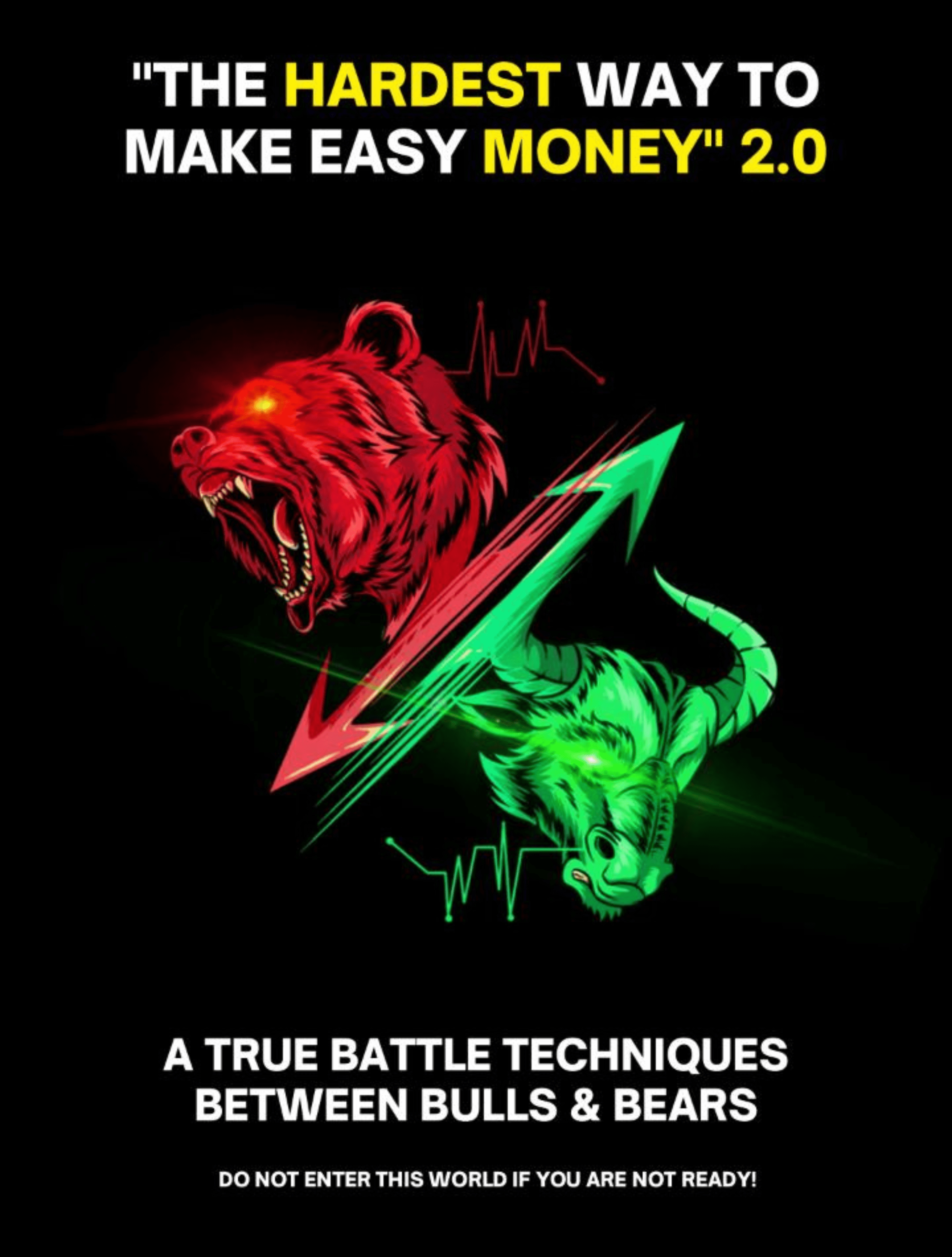 THE HARDEST WAY TO MAKE EASY MONEY 2.0